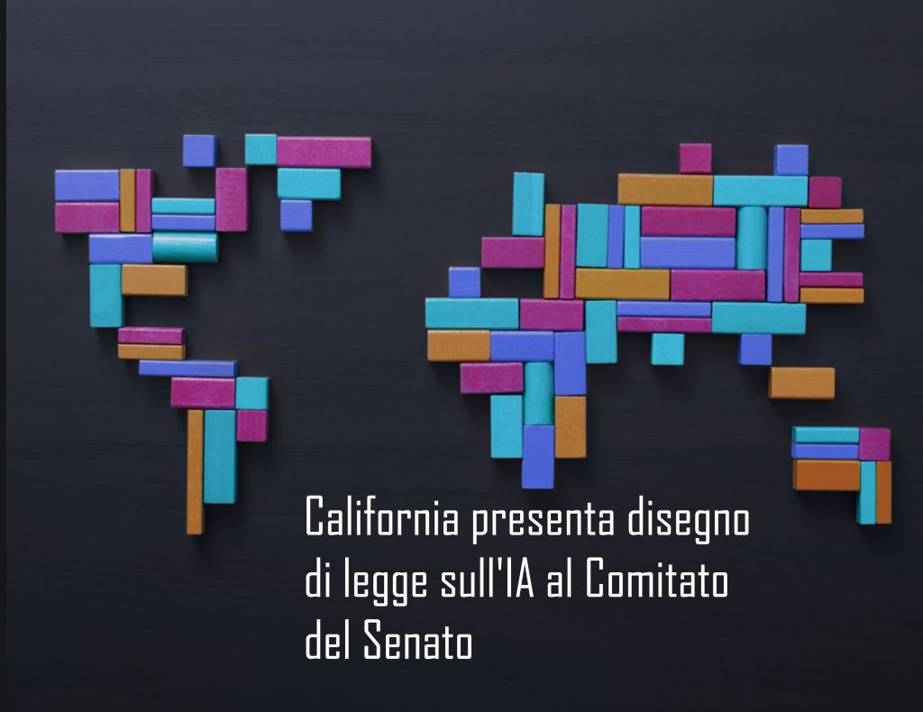 California: Presentato al Comitato del Senato il disegno di legge sull'IA