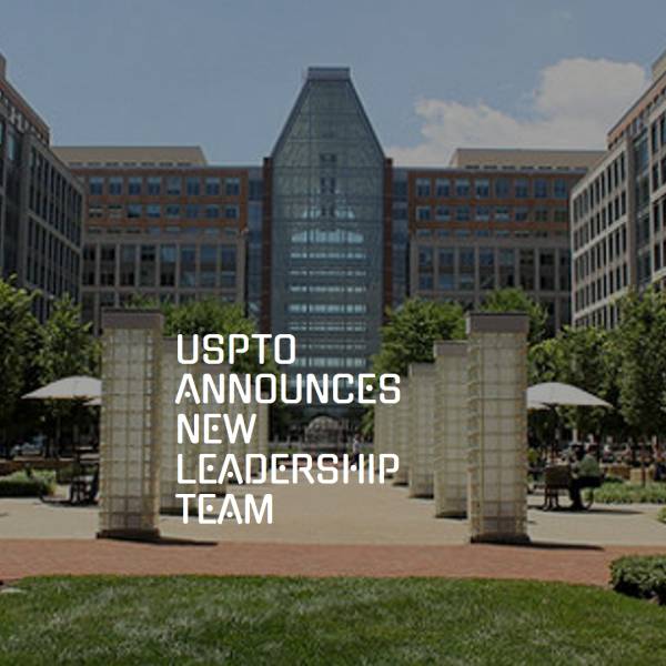 Reinforced Leadership for Intellectual Property: New Captains at the Helm of the USPTO
