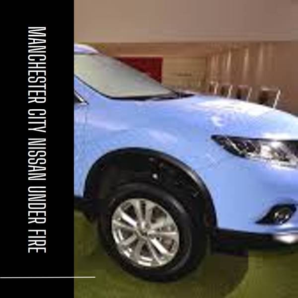 Manchester City Nissan Under Fire: Deceptive Practices and Hidden Costs Uncovered by the FTC and the State of Connecticut